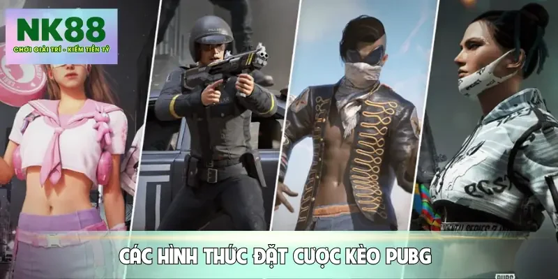 keo-pubg-hinh-thuc-cuoc